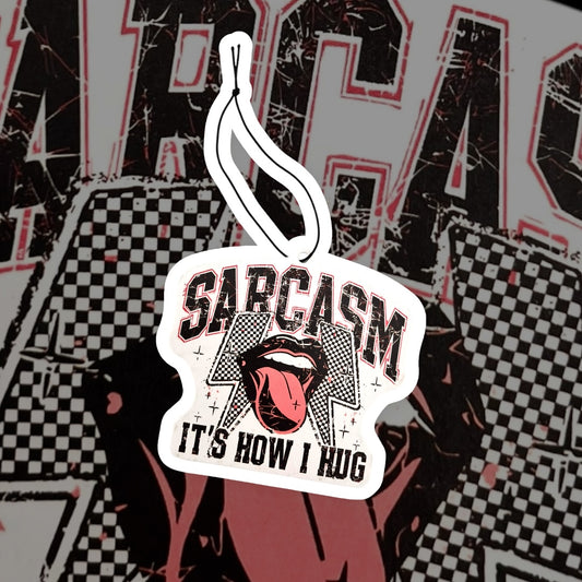 Sarcasm - It's How I Hug
